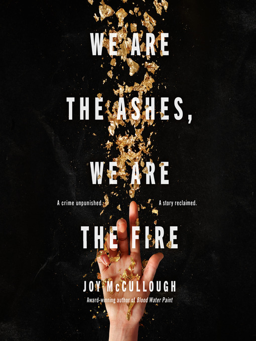 Title details for We Are the Ashes, We Are the Fire by Joy McCullough - Available